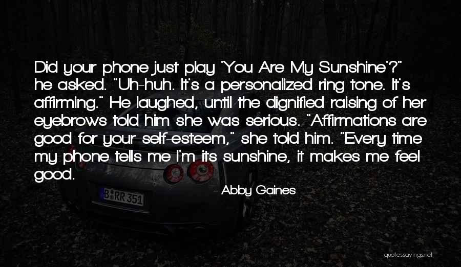 My Phone Quotes By Abby Gaines