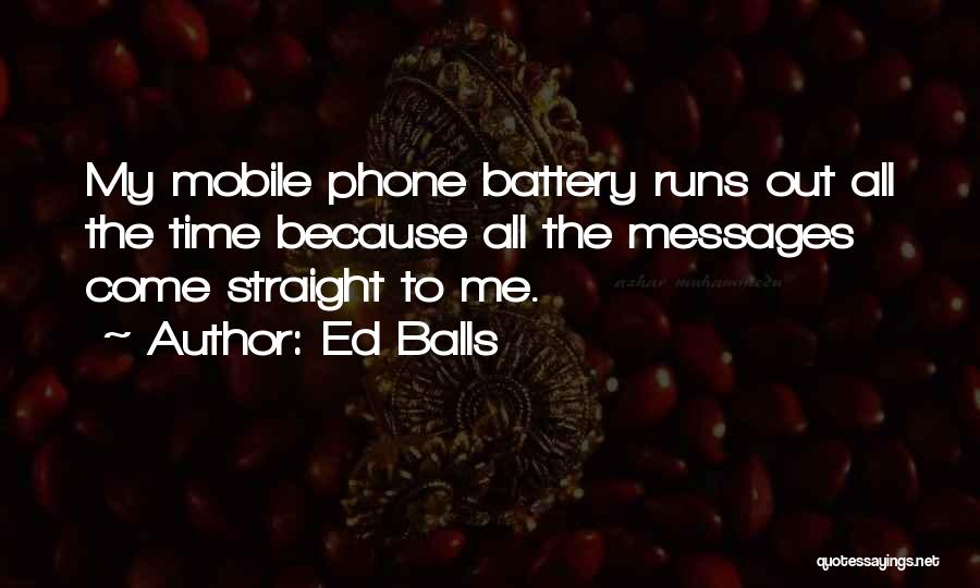 My Phone Quotes By Ed Balls