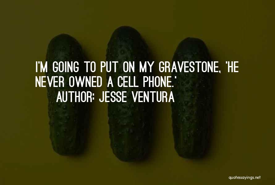 My Phone Quotes By Jesse Ventura