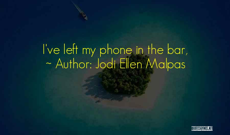 My Phone Quotes By Jodi Ellen Malpas