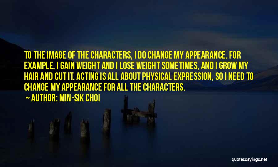 My Physical Appearance Quotes By Min-sik Choi