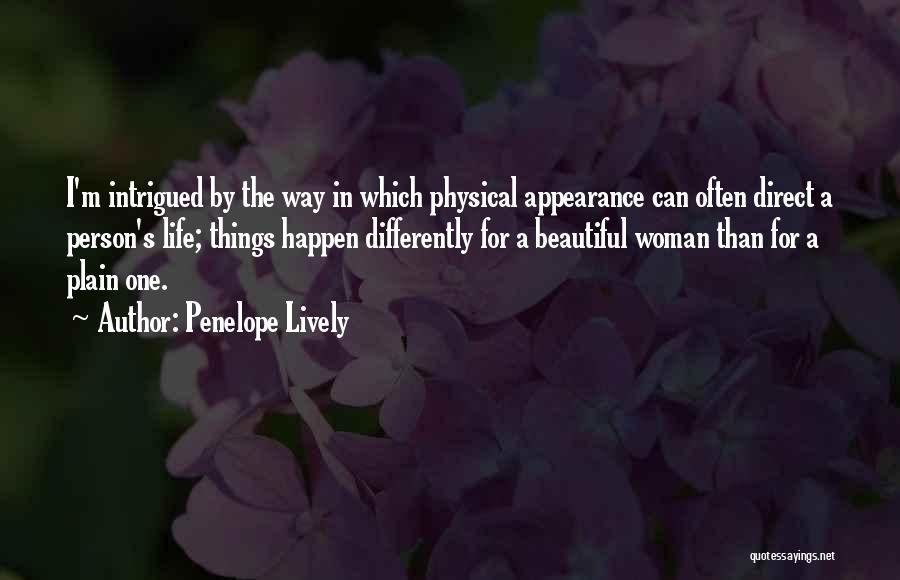 My Physical Appearance Quotes By Penelope Lively