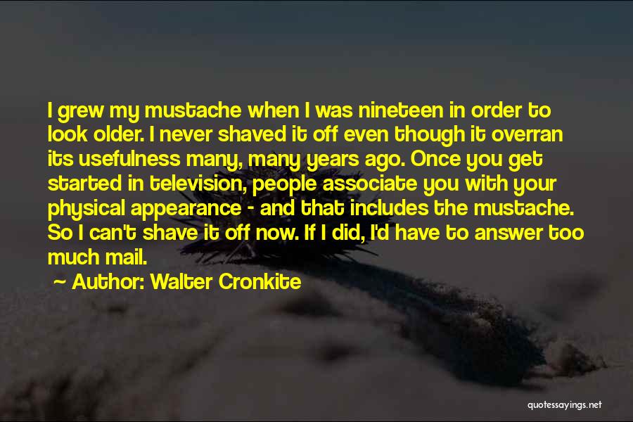 My Physical Appearance Quotes By Walter Cronkite
