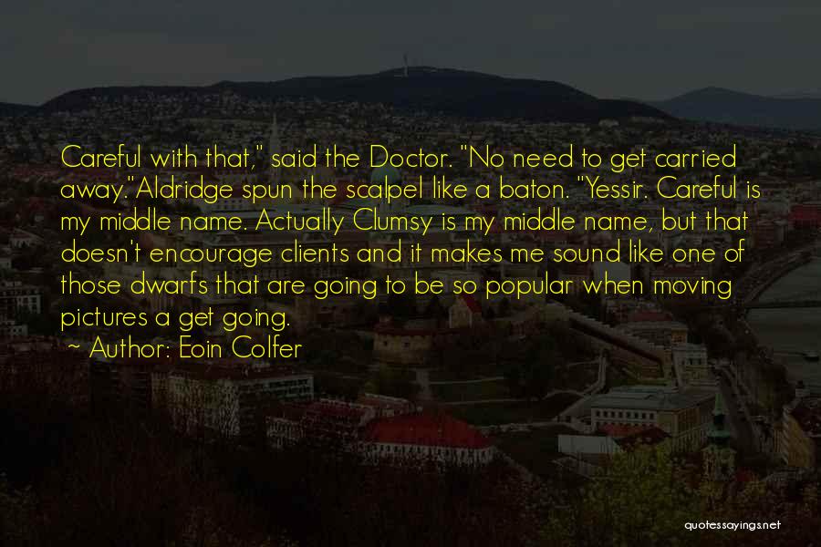 My Pictures Quotes By Eoin Colfer