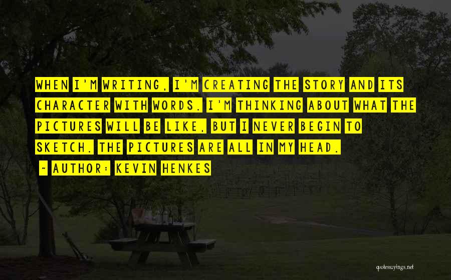 My Pictures Quotes By Kevin Henkes