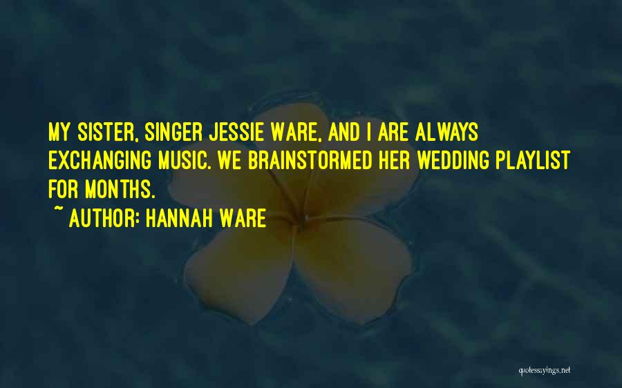 My Playlist Quotes By Hannah Ware