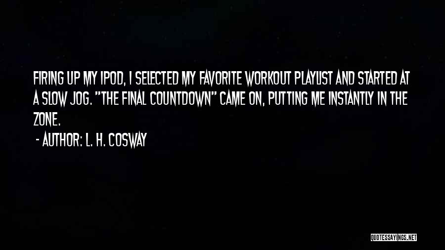 My Playlist Quotes By L. H. Cosway