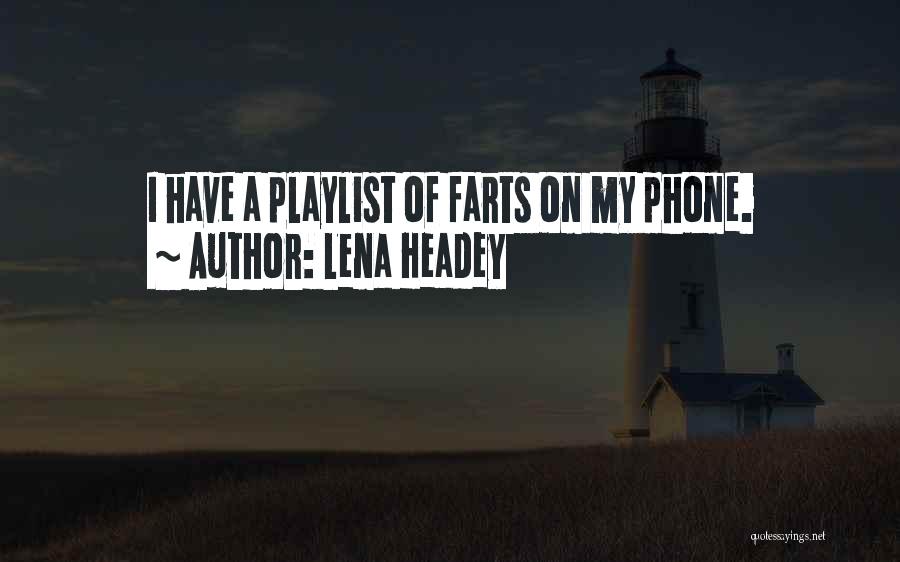 My Playlist Quotes By Lena Headey