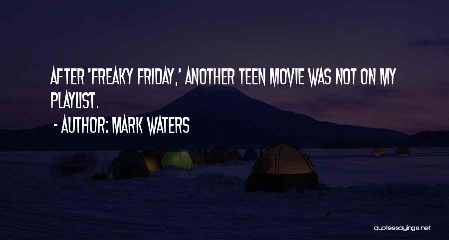 My Playlist Quotes By Mark Waters