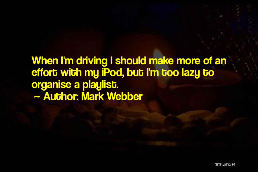 My Playlist Quotes By Mark Webber