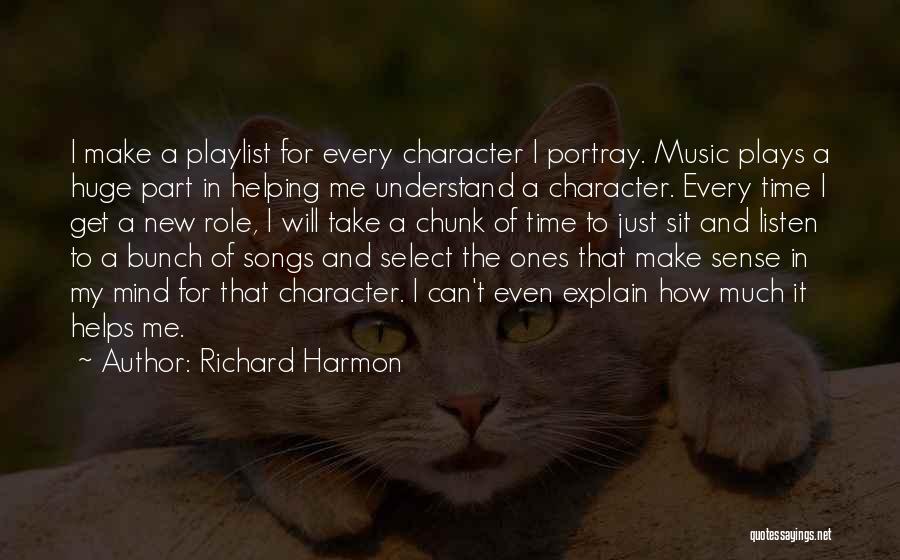 My Playlist Quotes By Richard Harmon