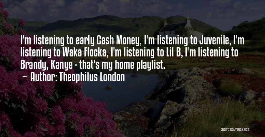 My Playlist Quotes By Theophilus London