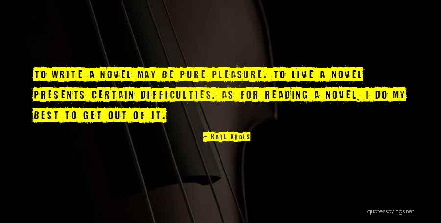 My Pleasure Quotes By Karl Kraus My Pleasure Quotes By Karl Kraus