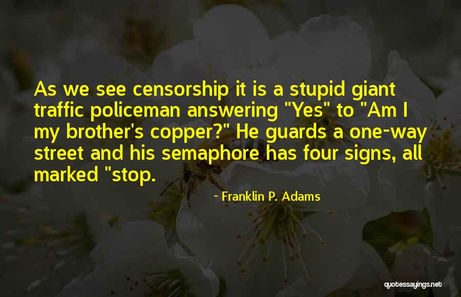 My Policeman Quotes By Franklin P. Adams