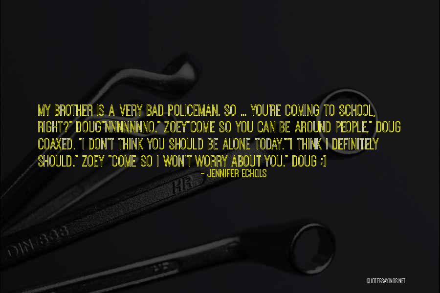 My Policeman Quotes By Jennifer Echols My Policeman Quotes By Jennifer Echols