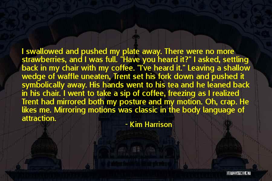 My Posture Quotes By Kim Harrison My Posture Quotes By Kim Harrison