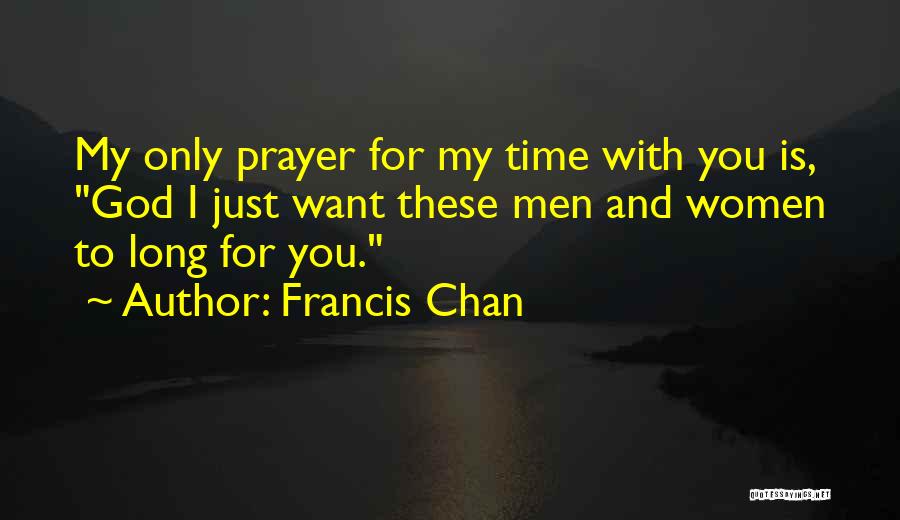 My Prayer For You Quotes By Francis Chan