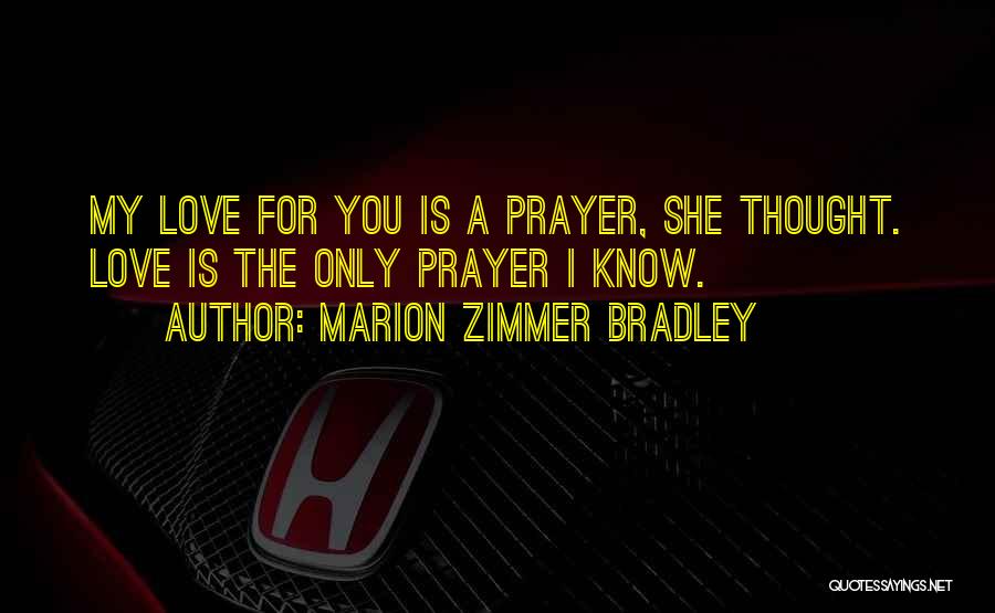 My Prayer For You Quotes By Marion Zimmer Bradley