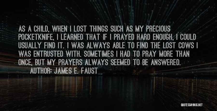 My Precious Child Quotes By James E. Faust