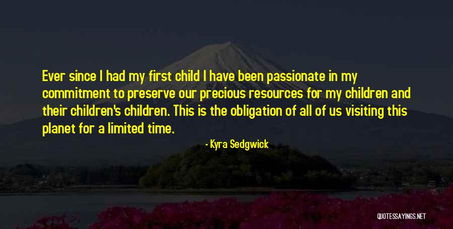 My Precious Child Quotes By Kyra Sedgwick