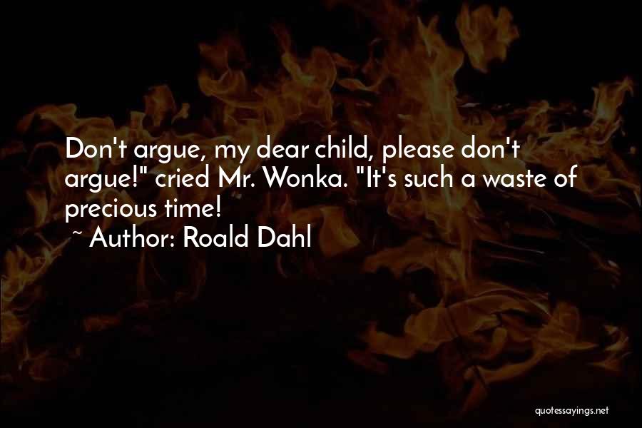 My Precious Child Quotes By Roald Dahl