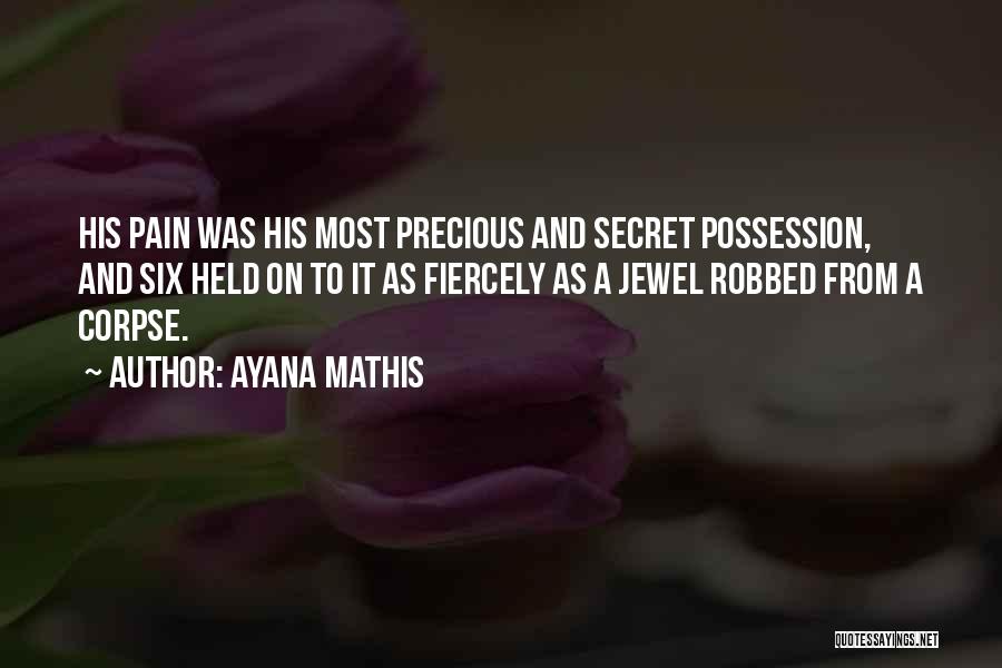 My Precious Jewel Quotes By Ayana Mathis