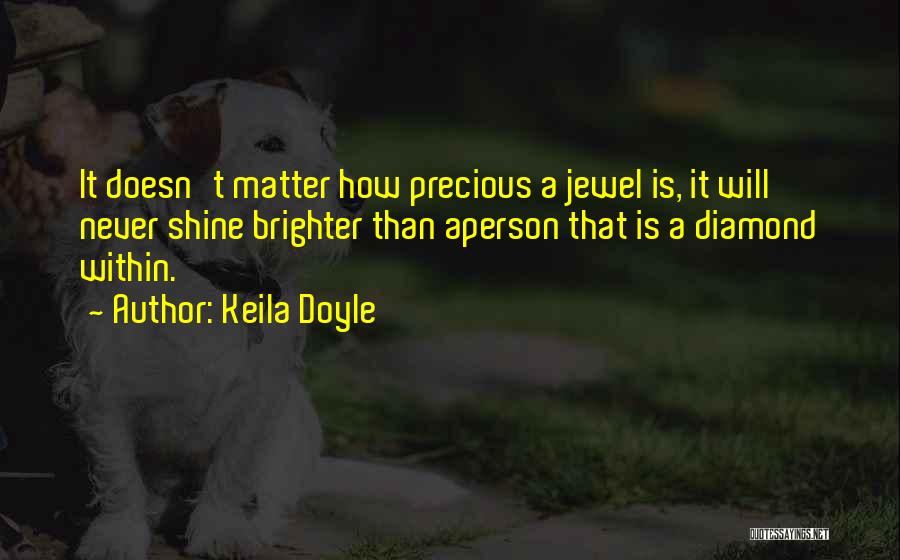 My Precious Jewel Quotes By Keila Doyle