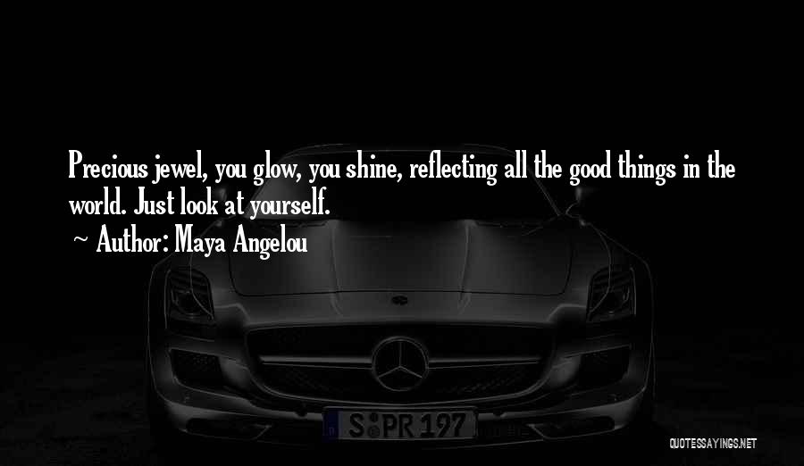 My Precious Jewel Quotes By Maya Angelou