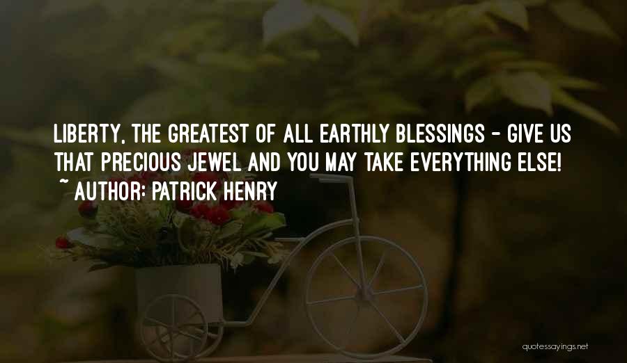 My Precious Jewel Quotes By Patrick Henry