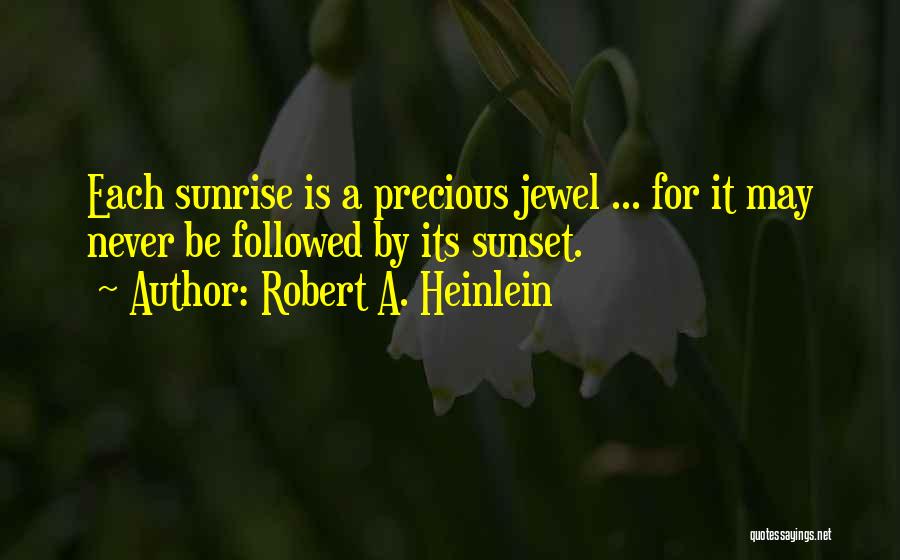 My Precious Jewel Quotes By Robert A. Heinlein