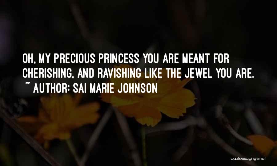 My Precious Jewel Quotes By Sai Marie Johnson