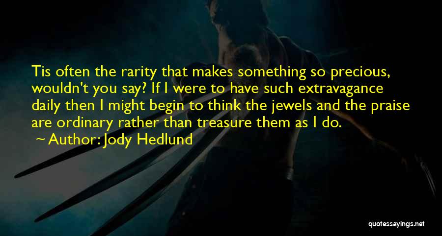 My Precious Treasure Quotes By Jody Hedlund