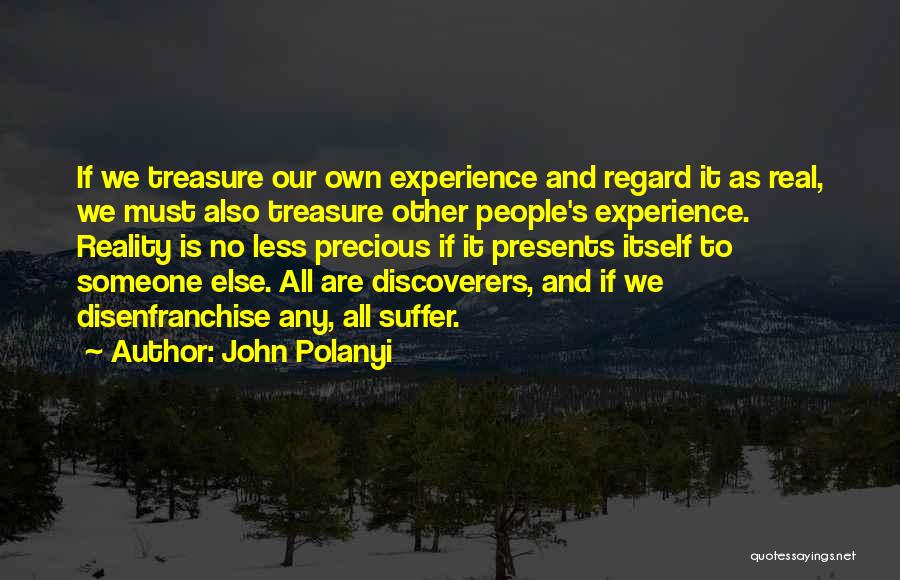 My Precious Treasure Quotes By John Polanyi