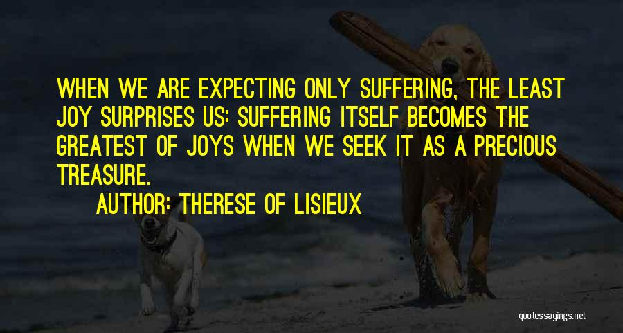 My Precious Treasure Quotes By Therese Of Lisieux