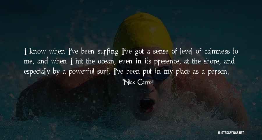 My Presence Quotes By Nick Carroll My Presence Quotes By Nick Carroll