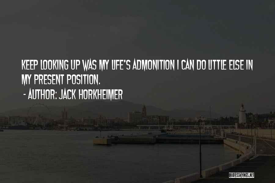 My Present Life Quotes By Jack Horkheimer