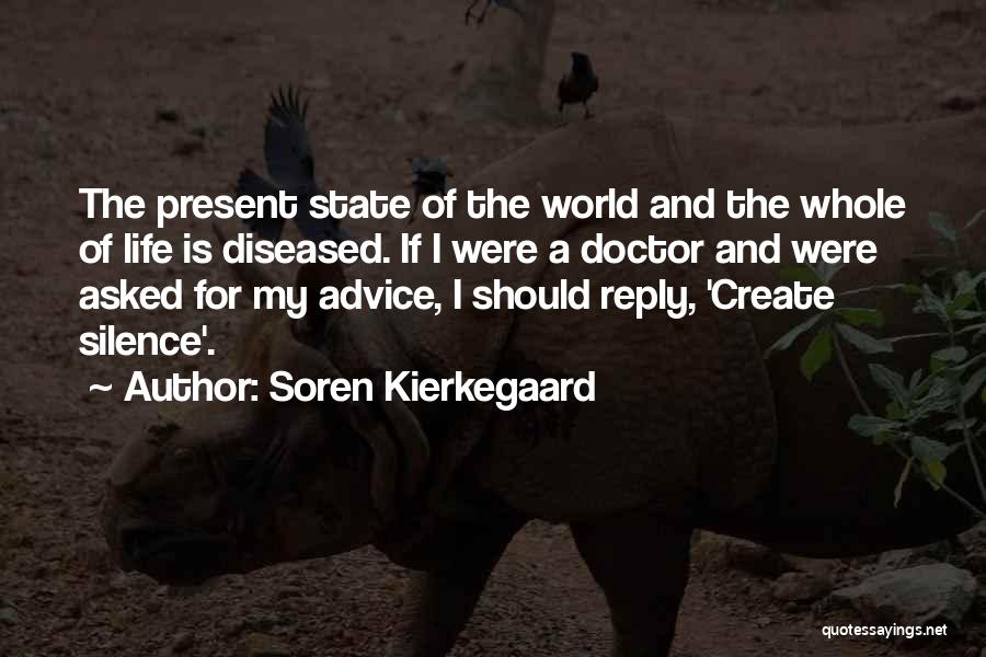 My Present Life Quotes By Soren Kierkegaard