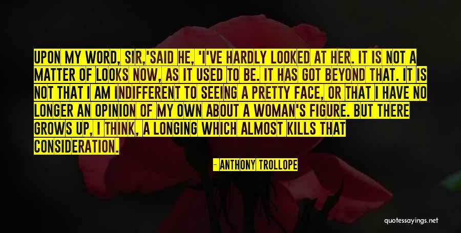 My Pretty Face Quotes By Anthony Trollope