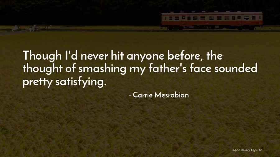 My Pretty Face Quotes By Carrie Mesrobian