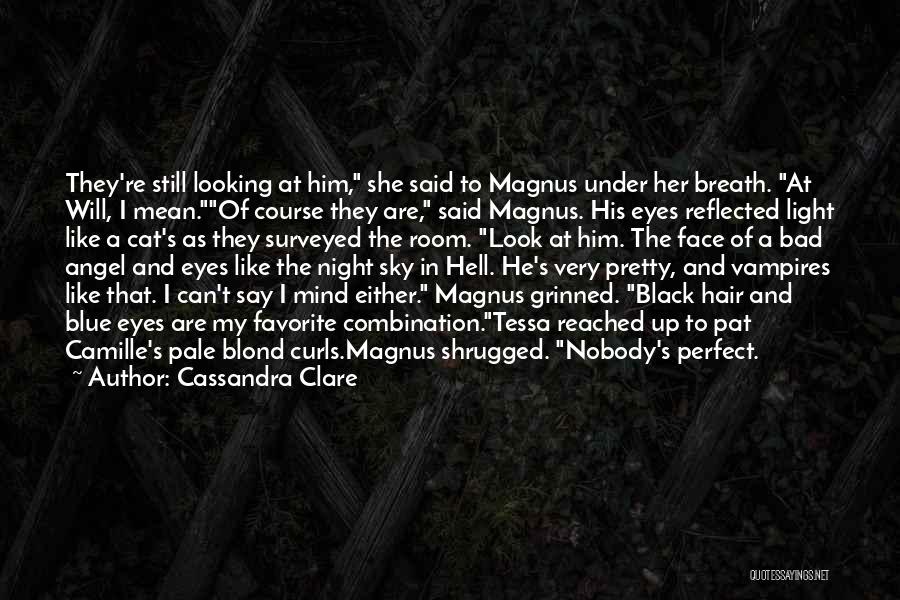 My Pretty Face Quotes By Cassandra Clare