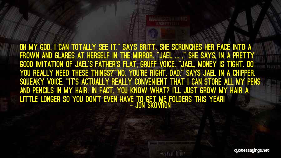 My Pretty Face Quotes By Jon Skovron My Pretty Face Quotes By Jon Skovron