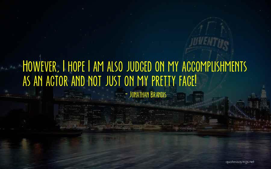My Pretty Face Quotes By Jonathan Brandis My Pretty Face Quotes By Jonathan Brandis
