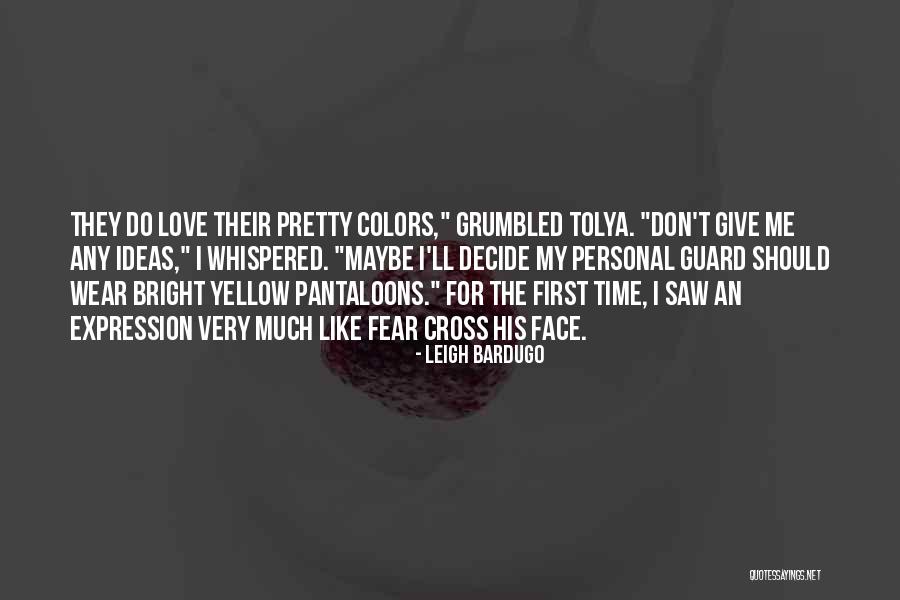 My Pretty Face Quotes By Leigh Bardugo