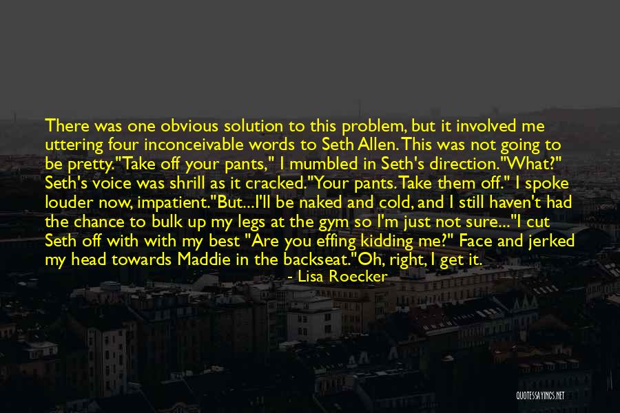 My Pretty Face Quotes By Lisa Roecker My Pretty Face Quotes By Lisa Roecker