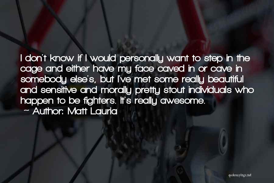 My Pretty Face Quotes By Matt Lauria
