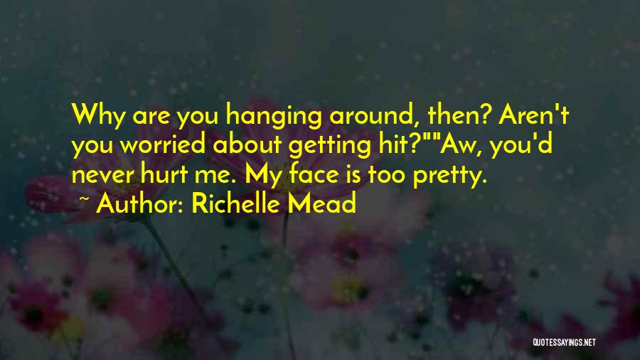 My Pretty Face Quotes By Richelle Mead