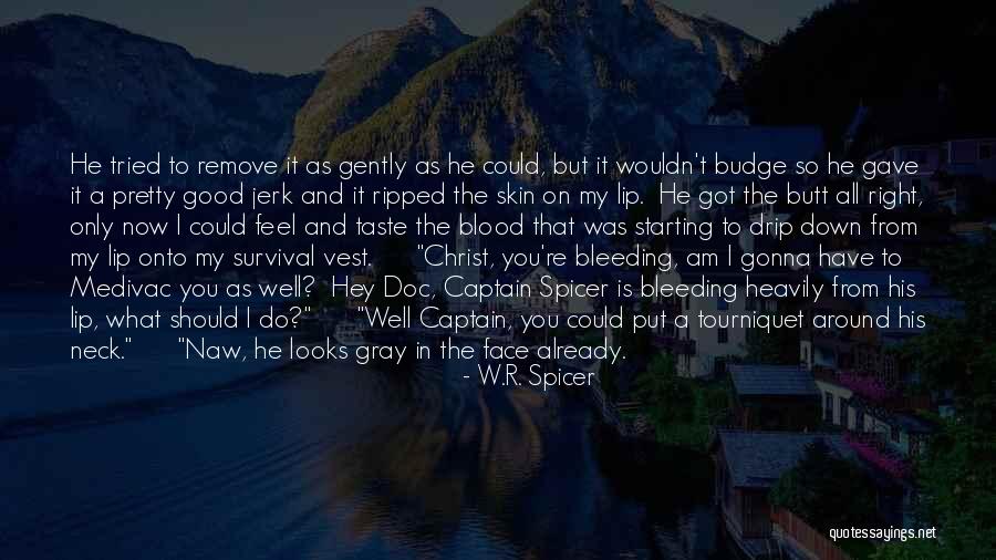 My Pretty Face Quotes By W.R. Spicer My Pretty Face Quotes By W.R. Spicer