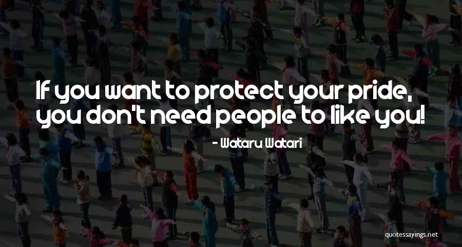 My Pride Quotes By Wataru Watari My Pride Quotes By Wataru Watari