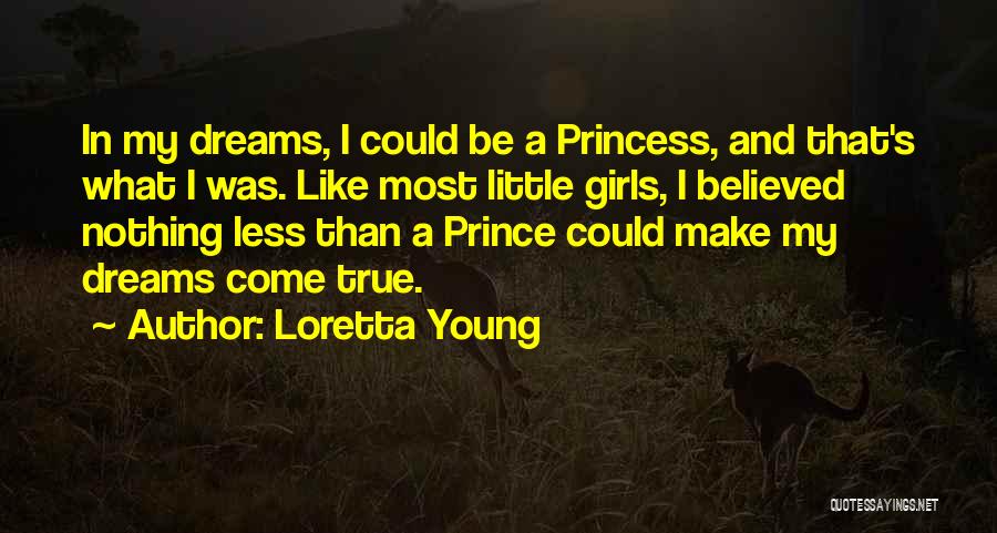 My Prince And Princess Quotes By Loretta Young