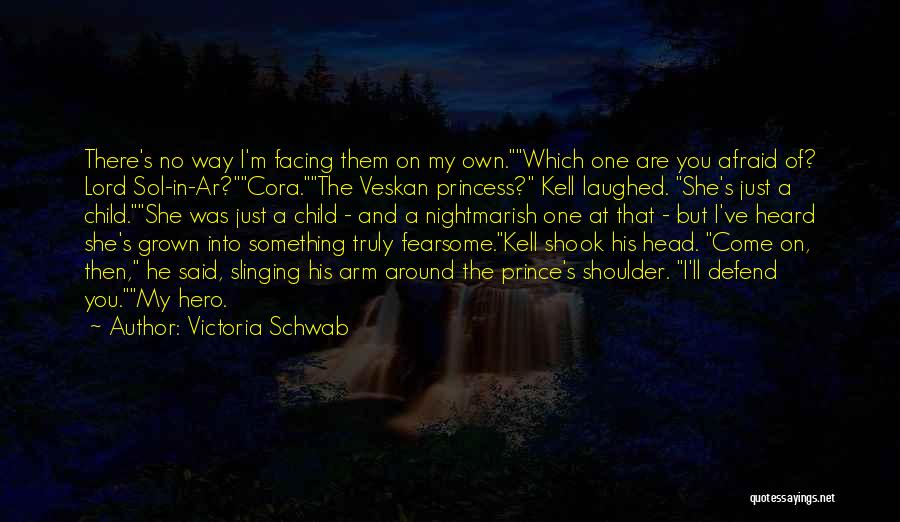 My Prince And Princess Quotes By Victoria Schwab